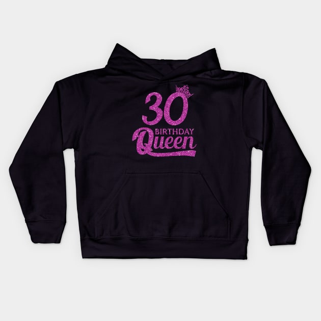 30 Birthday Queen - 30th Birthday Gift Ideas - Thirty Year Old Birthday Kids Hoodie by Otis Patrick